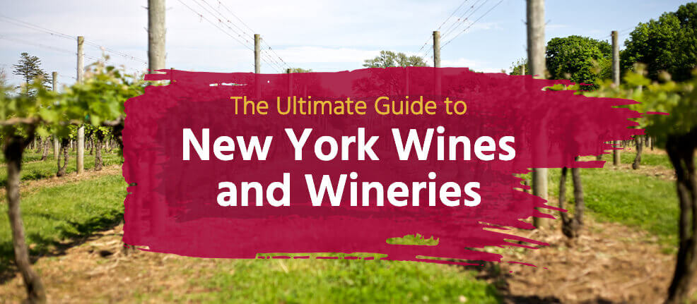 The Ultimate Guide to New York Wines and Wineries