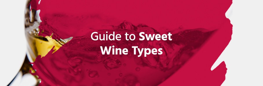 Guide to Sweet Wine Types