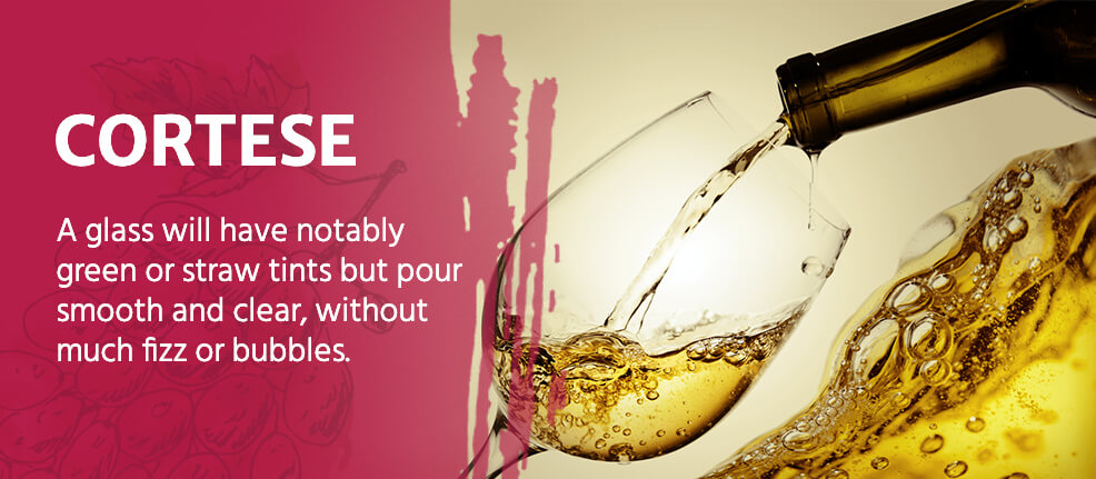 A glass of Cortese wine will have notably green or straw tints but pour smooth and clear, without much fizz or bubbles.