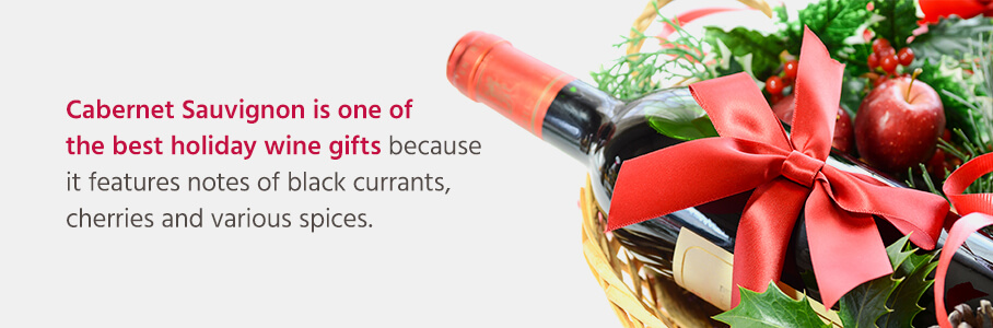 Cabernet Sauvignon is one of the best holiday wine gifts because it features notes of black currants, cherries and various spices.