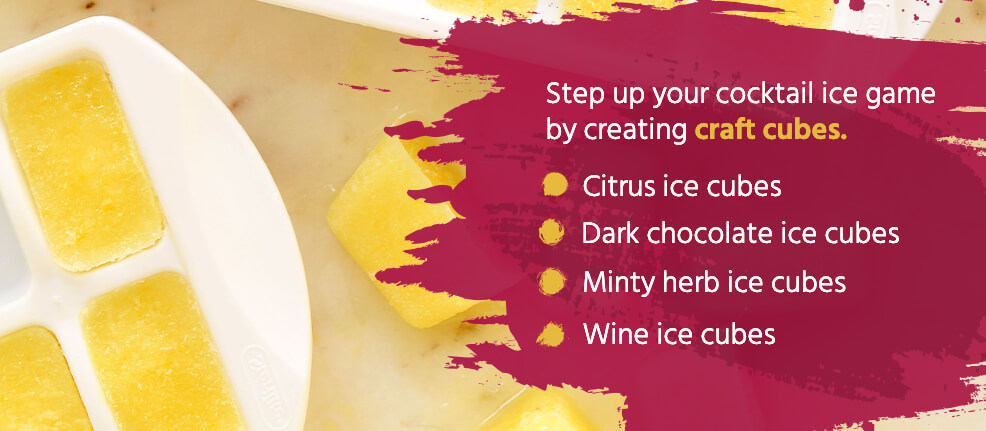 Step up your cocktail ice game by creating craft cubes.