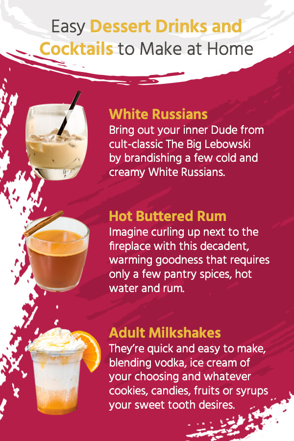 Easy Dessert Drinks and Cocktails to Make at Home - White Russians, Hot Buttered Rum, and Adult Milkshakes