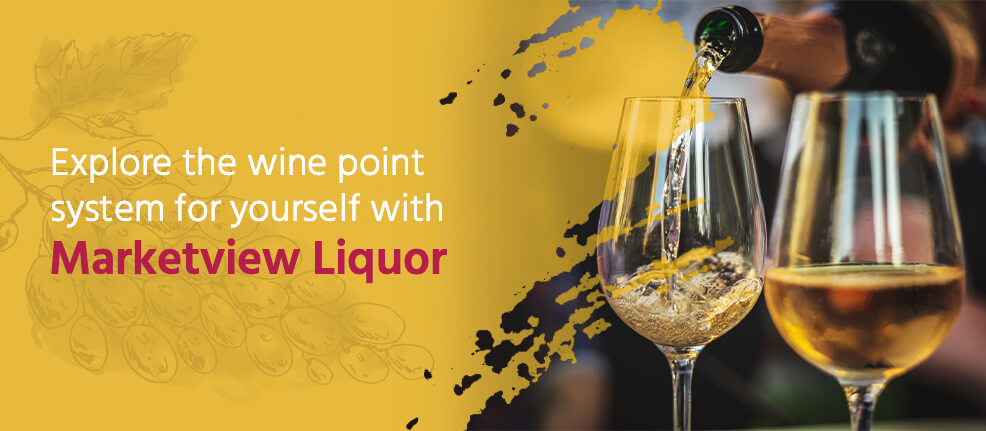 Explore the Wine Point System for Yourself with Marketview Liquor