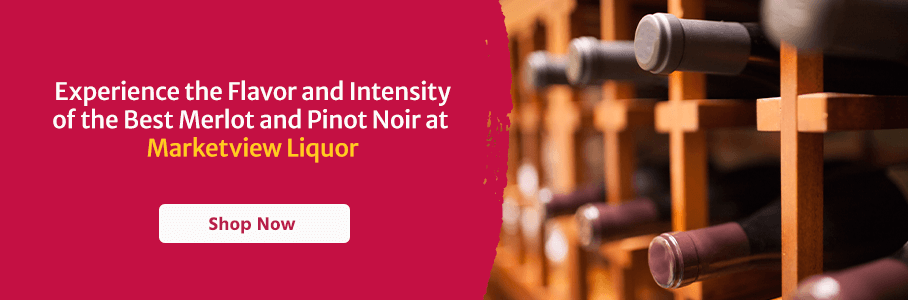 Experience the Flavor and Intensity of the Best Merlot and Pinot Noir at Marketview Liquor. Shop now!