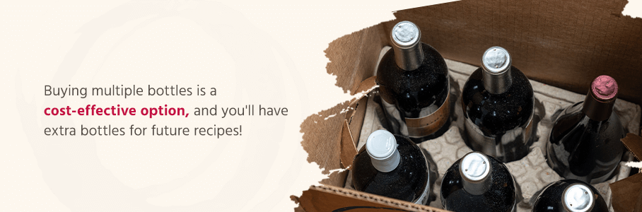 Buying multiple bottles is a cost-effective option, and you'll have extra bottles for future recipes!