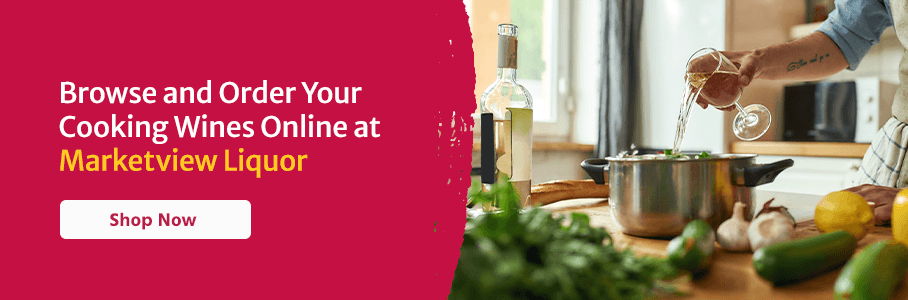 Browse and order your cooking wines online at Marketview Liquor. Shop now!