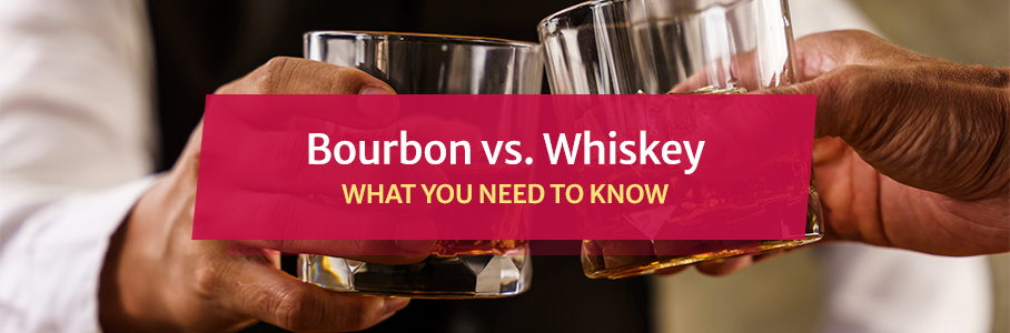 Bourbon vs. Whiskey — What You Need to Know